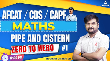 CDS/AFCAT/CAPF Maths - pipe and cistern  ( Part -01 )  | Afcat Maths Preparation