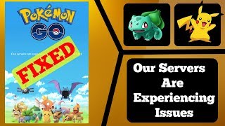 [SOLVED] Pokemon Go Our Servers Are Experiencing Issues