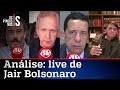 Comentaristas analisam live de Jair Bolsonaro de 18/06/20