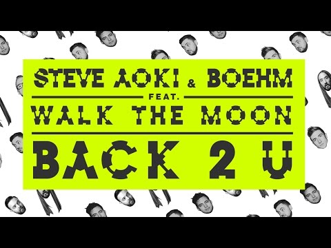 Steve Aoki & Boehm - Back 2 U Feat. WALK THE MOON (Cover Art)