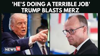 Trump Launches Scathing Attack on German Leader Friedrich Merz: “He’s Doing a Terrible Job” | N18G