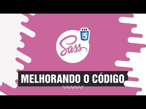 [ Curso de Sass Css ] -  Refatoração e Melhorias