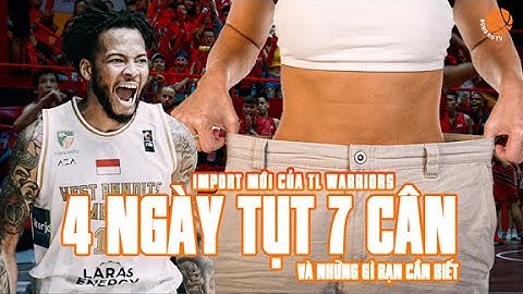 Ngoại binh mới của Thang Long Warriors 4 ngày tụt 7 cân??? | VBA