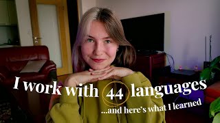 I work with 44 languages, and here's what I learned