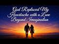 God Replaced My Heartache with a Love Beyond Imagination (LYRICS) | Godly Love Song for Lovers