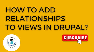 Drupal 9 -  Add Relationships to views in Drupal.