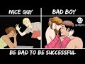 Nice guys vs bad boys tamil  be bad to become successful  no more mr nice guy almost everything