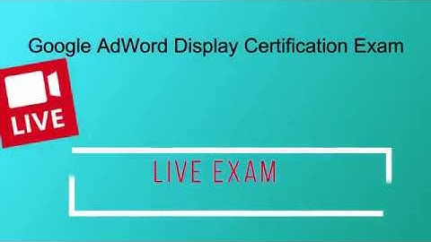 LIVE AdWord Display Certification Exam - Answers for June 2018 - Display Advertising - 100% Pass