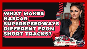 What Makes NASCAR Superspeedways Different From Short Tracks? - Pit Stop Chronicles