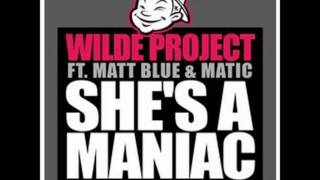 Video thumbnail of "02 Wilde Project   She's A Maniac Extended Mix ft  Matt Blue & Matic"