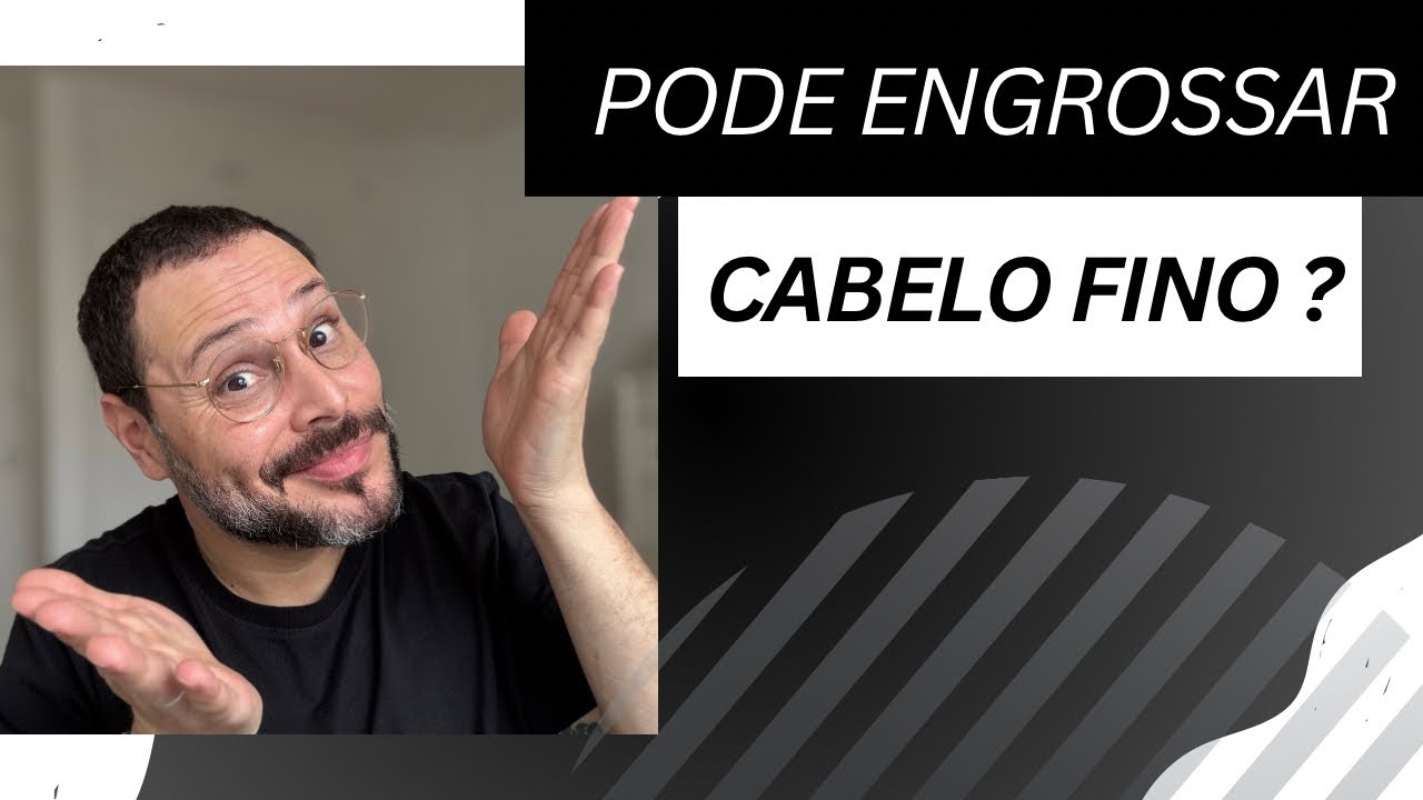 COMO ENGROSSAR CABELO FINO? 