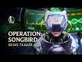 PsyOps - OPERATION: SONGBIRD | Official Skins Trailer - League of Legends