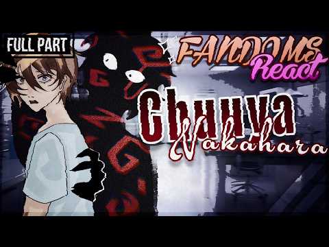 FANDOMS React to CHUUYA NAKAHARA | 2X | FULL VIDEO | Duos | ORV, BSD, PMMM, KNY