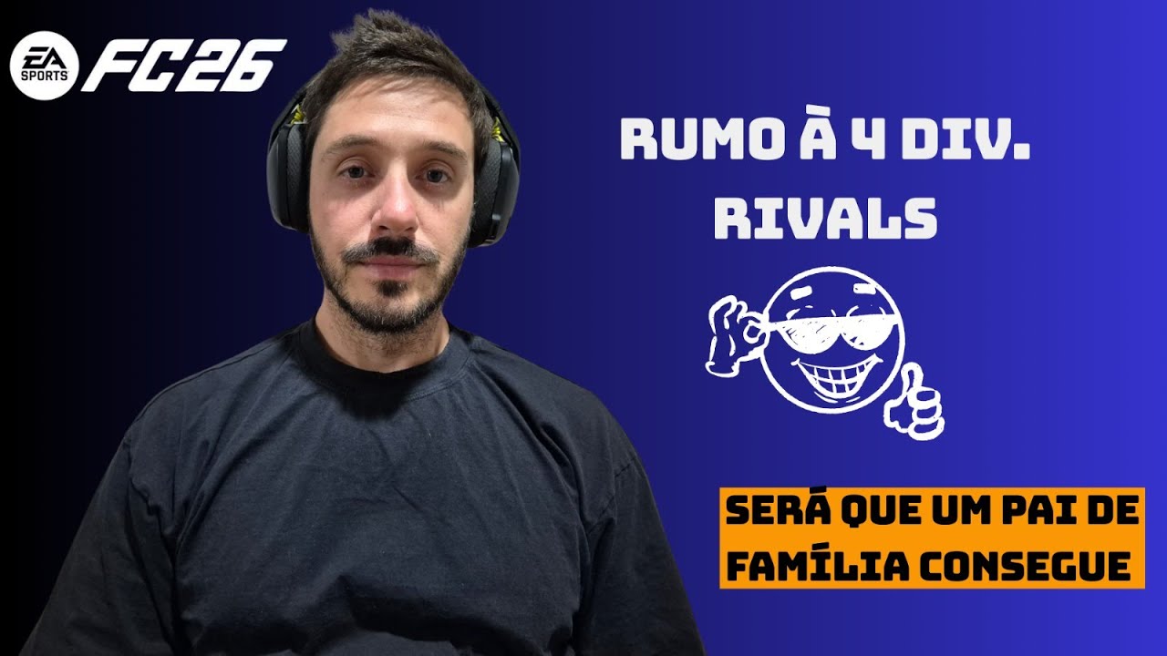 EA FC 26 Tentando Subir Para Div. 4 Rivals 🥵 - Pai Gamer 