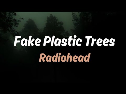 Fake Plastic Trees - Radiohead | Lyrics - YouTube