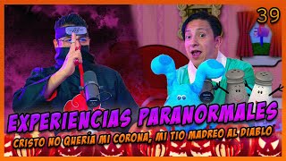 LA PENSIÓN #39 | EXPERIENCIAS PARANORMALES - Corona de espinas, Mi tío madreo al diablo, Disfraces