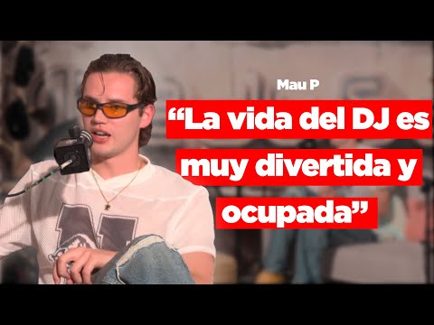 Mau P Habla Sobre lo que Es Ser un DJ de Éxito