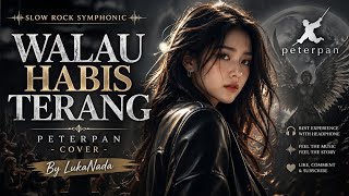 Walau Habis Terang  Peterpan slow Rock Symphonic Cover  Suara Cewek Tinggi Bikin Merinding 