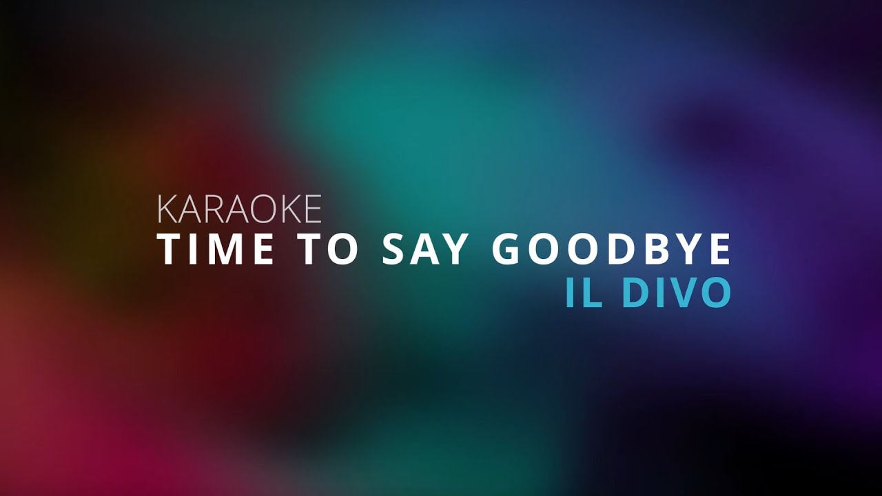 Karaoke Classics - Time To Say Goodbye  - Il Divo