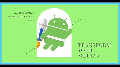 How to Change Width, Height & Aspect Ratio of Video in Native Android app with Media3 Transformer