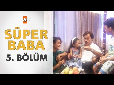 Süper Baba 5. Bölüm