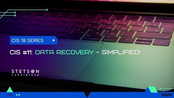 (CIS 18 VIDEO SERIES) CIS #11 - DATA RECOVERY