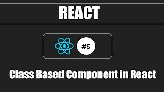 React #5 - How create class based component in React