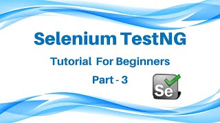 TestNG Selenium Tutorial 3