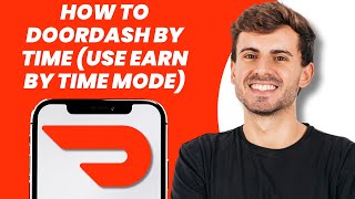 How to DoorDash by Time (Use Earn by Time Mode)