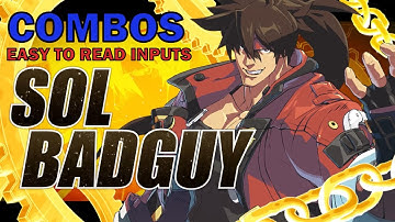 [GGST] SOL BADGUY BASIC COMBO - EASY TO READ COMBO INPUTS - GUILTY GEAR STRIVE OPEN BETA - ZEPHELA