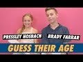 Pressley Hosbach vs. Brady Farrar - Guess Their Age