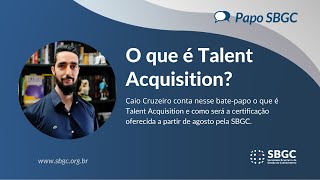 O que é Talent Acquisition?