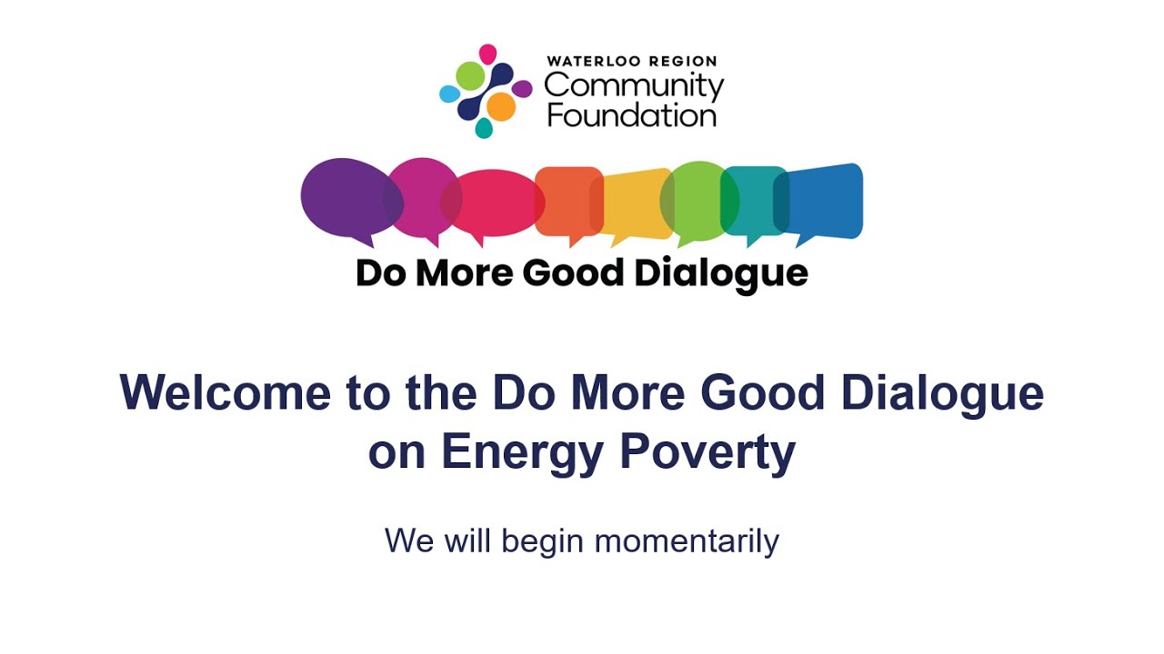 WRCF Do More Good Dialogue: Addressing Energy Poverty in Waterloo Region