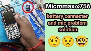 micromax x756 bettery problem ll x756 mic problem solution ll how to repair micromax mobile