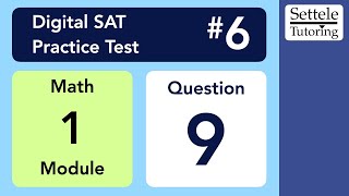 Digital SAT 6, Math Module 1, Question 9 (algebra)