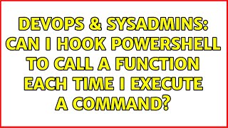 DevOps & SysAdmins: Can I hook PowerShell to call a function each time I execute a command? Net Worth