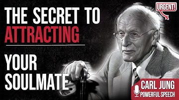 Carl Jung Explains The Secret To Attracting Your Soulmate | Deep Psychology & Spiritual Connection
