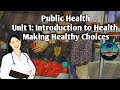 Public Health Unit 1: Making Healthy Choice| Health Today | Doctor dr | Microbiology P-2