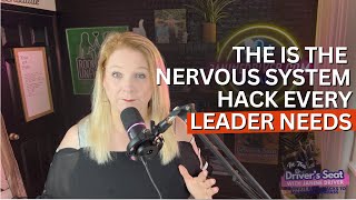 This Is The Nervous System Hack Every Leader Needs