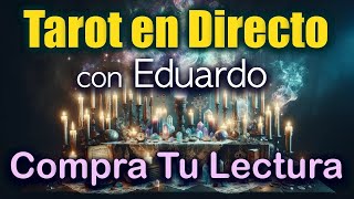 TAROT en DIRECTO con EDUARDO - LECTURAS de VIVO  ✨🙏✨ Jueves 25 de Abril