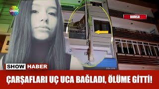 Çarşafları uc uca bağladı, ölüme gitti!