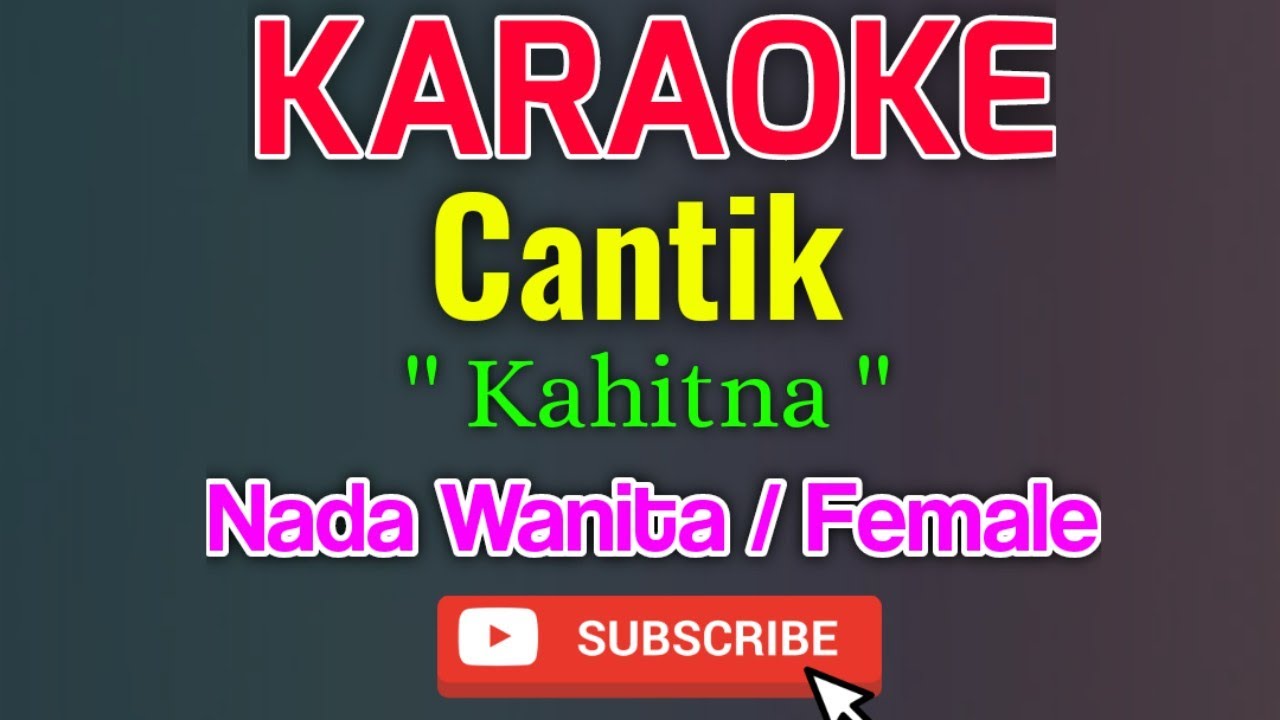 Cantik Karaoke Nada Wanita / Female - Kahitna