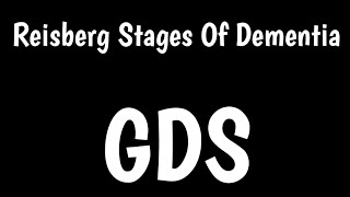 Reisberg Stages Of Dementia  | Global Deterioration Scale |