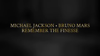 Michael Jackson X Bruno Mars - Remember The Finesse (Deluxe Version) (Audio)