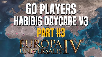 60 Players Custom Nations | #3 | HABIBIS DAYCARE v3 | Europa Universalis IV Multiplayer