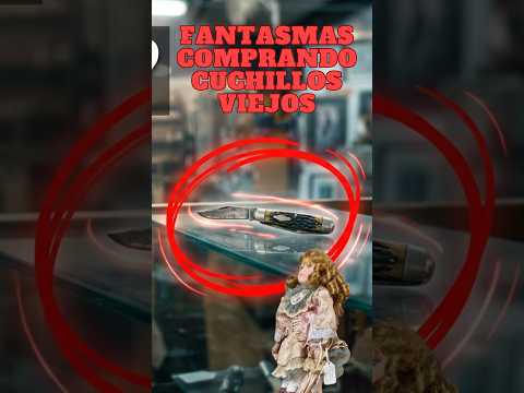 ¿Actividad PARANORMAL comprando Cuchillos Antiguos?