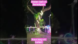 #food Barrackpore series 2nd part.Rosoi king