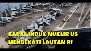 KAPAL INDUK NUKLIR AMERIKA TIBA TIBA MENDEKATI LAUT INDONESIA APA MAKSUD TRUMP
