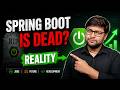 Is Spring Boot Dead? Here is the Reality in 2026 | Why Spring Boot Is Still Relevant in 2026
