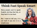 Think Fast Speak Smart | How think and speak in simple English | Graded Reader | English Story